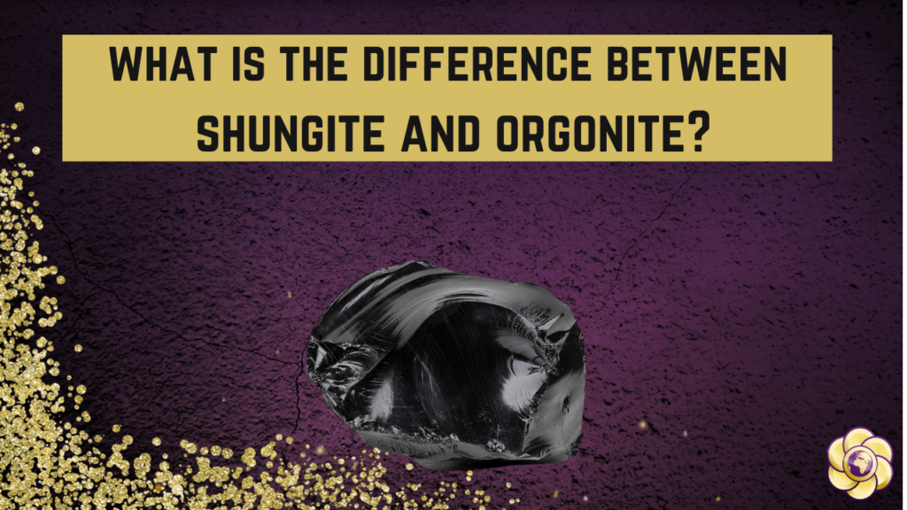 What is the Difference Between Shungite and Orgonite? What Is The Difference Between Shungite And Orgonite 1024x576