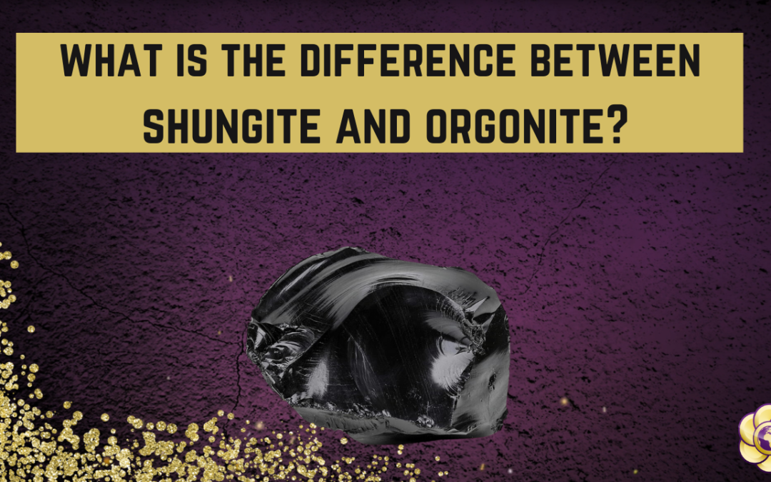 What is the Difference Between Shungite and Orgonite?