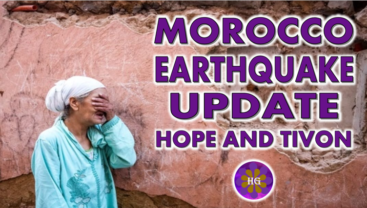 MOROCCO EARTHQUAKE UPDATE HOPE AND TIVON